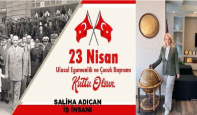 SALİHA ADICAN  23 NİSAN MESAJI