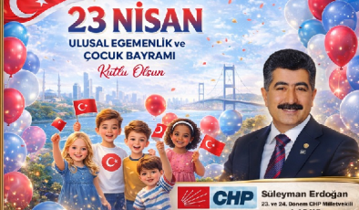 SÜLEYMAN ERDOĞAN 23-VE 24 DÖNEM CHP MERSİN MİLLET VEKİLİ A.ADAYI 23NİSAN MESAJI