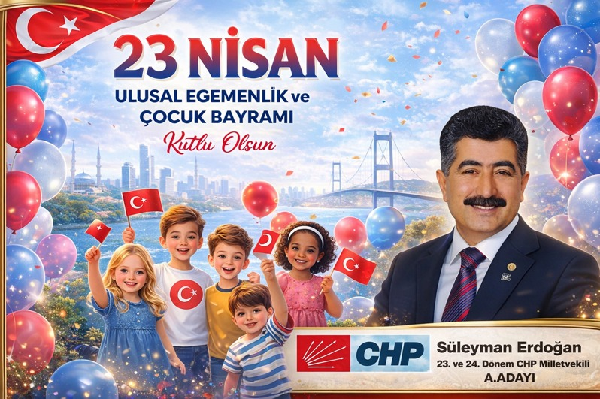 SÜLEYMAN ERDOĞAN 23-VE 24 DÖNEM CHP MERSİN MİLLET VEKİLİ A.ADAYI 23NİSAN MESAJI