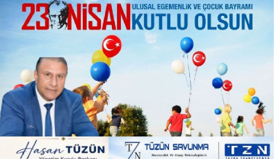 HASAN TÜZÜN 23 NİSAN MESAJI
