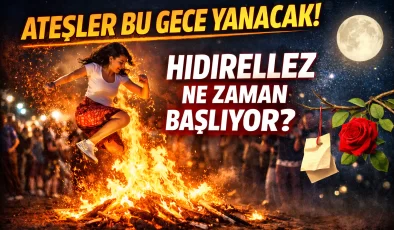 hıdırellez 2026 ne zaman başlıyor? Dilekler o gece tutulacak! İşte tüm detaylar