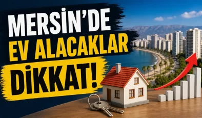 Ev sahibi ve kiracı karşı karşıya! Mersin’de piyasada yeni denge
