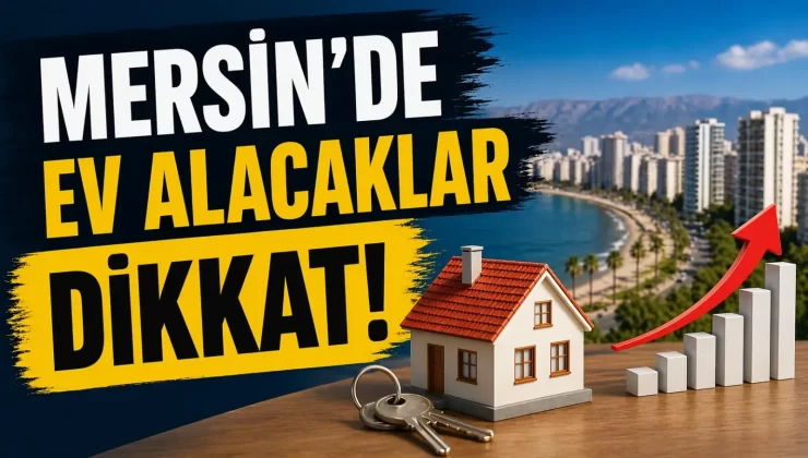 Ev sahibi ve kiracı karşı karşıya! Mersin’de piyasada yeni denge
