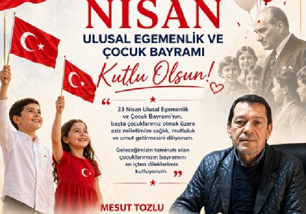 MESUT TOZLU 23NİSAN MESAJI