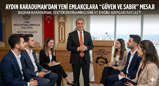 BAŞKAN KARADUMAN’DAN YENİ MESLEKTAŞLARINA ALTIN TAVSİYELER: “GÜVEN VE SABIR BU İŞİN TEMELİDİR”
