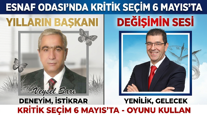 “Yılların Başkanı mı, Değişimin Sesi mi?” – Esnaf Odasında Kritik Seçim 6 Mayıs’ta