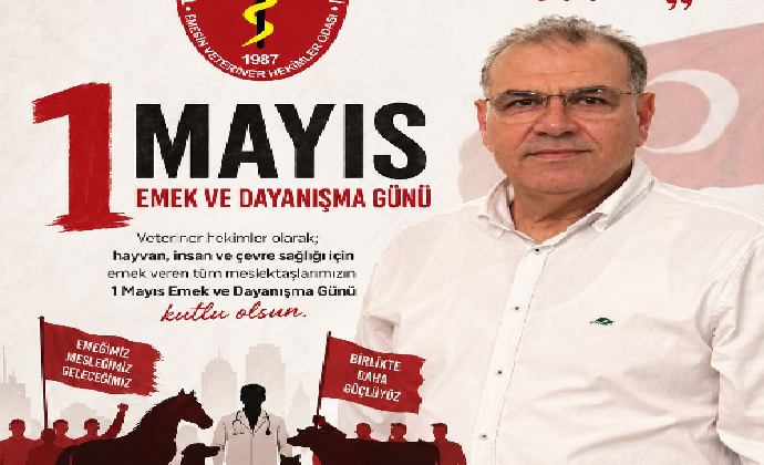 Mersin Veteriner Hekimleri Odası’ndan 1 Mayıs Mesajı: “Emeğin ve Alın Terinin Yanındayız”