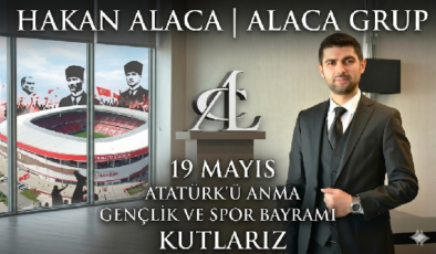 HAKAN ALACA ALACA GURUP YÖNETİM KURLU BAŞKANI 19 MAYIS ATATÜRK Ü ANMA GENLİKVESPOR BAYRAMI KUTLAMA MESAJI