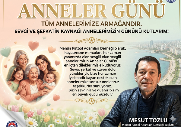 : “ANNELERİMİZ EN BÜYÜK GÜCÜMÜZ”