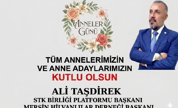 BAŞKAN ALİ TAŞDİREK’TEN ANLAMLI ANNELER GÜNÜ MESAJI