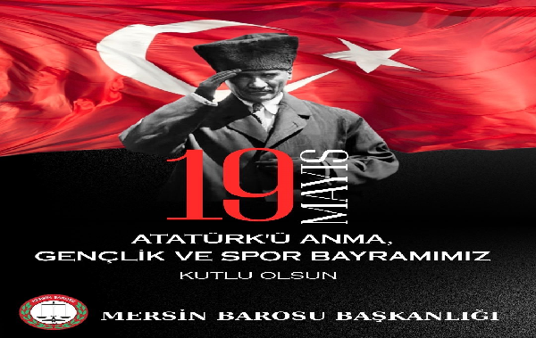 GAZİ ÖZDEMİR MERSİN BAROSU BŞK  19MAYIS GENÇLİK VE SPOR BAYRAMI MESAJI