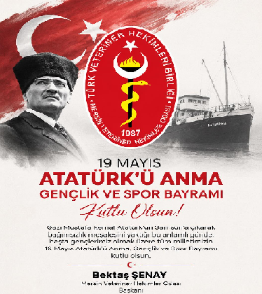 BEKTAŞ ŞENAY MERSİN VETERİNER HEKİMLER ODASI BAŞKANI  19 MAYIS ATATÜRK Ü ANMA VE GENÇLİK SPOR BAYRAMI KUTLAMA MESAJI