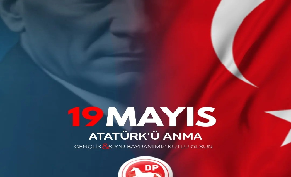 HALİL YALIN DEMOKRAT PARTİ İL BAŞKANI 19 MAYIS ATATÜRK Ü ANMA  GENÇLİK VE SPOR BAYRAMI MESAJI