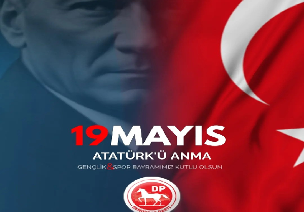 HALİL YALIN DEMOKRAT PARTİ İL BAŞKANI 19 MAYIS ATATÜRK Ü ANMA  GENÇLİK VE SPOR BAYRAMI MESAJI