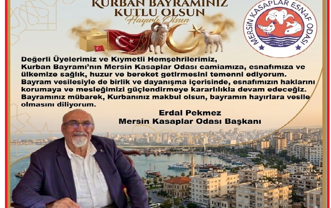 MERSİN KASAPLAR ODASI BAŞKANI ERDAL PEKMEZ KURBAN BAYRAMI MESAJI