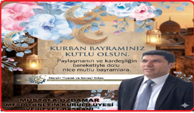 MUSTAFA ÖZDAMAR MTSO BAŞKAN YARDIMCISI  KURBAN BAYRAMI MESAJI