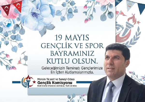 MUSTAFA ÖZDAMAR MTSO BŞK YARDIMCISI  19 MAYIS GENÇLİK VE SPOR BAYRAMI MESAJI