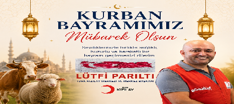 KIZILAY BAŞKANI LÜTFİ PARILTI  KURBAN BAYRAMI MESAJI