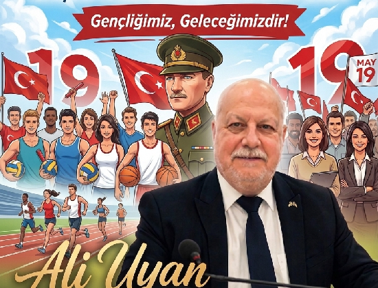 ALİ UYAN MERSİN BÜYÜKŞEHİR BELEDİYESİ MECLİS ÜYESİ &BŞK VEKİLİ  19 MAYIS GENÇLİK VE SPOR BAYRAMI MESAJI