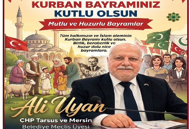 ALİ UYAN CHP TARSUS BELEDİYESİ&BÜYÜKŞEHİR BELEDİYESİ MECLİS ÜYESİ BAŞKAN  YARDIMCISI  KURBAN BAYRAMI MEAJI