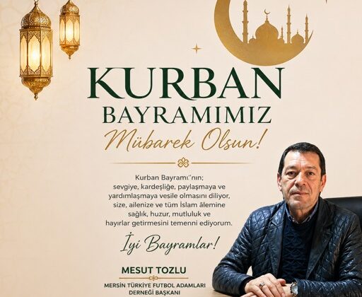 MESUT   TOZLU FUTBOLADAMLARI  DERNEGİ BAŞKANI  KURBAN BAYRAMI MESAJ