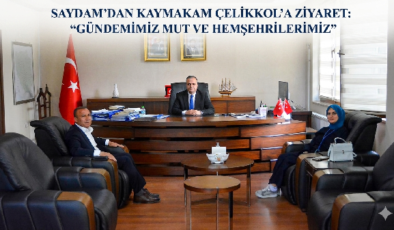 SAYDAM’DAN KAYMAKAM ÇELİKKOL’A ZİYARET: “GÜNDEMİMİZ MUT VE HEMŞEHRİLERİMİZ”