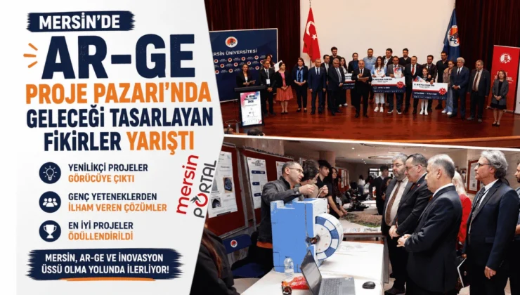 Mersin’de Ar-Ge Proje Pazarı’nda Geleceği Tasarlayan Fikirler Yarıştı