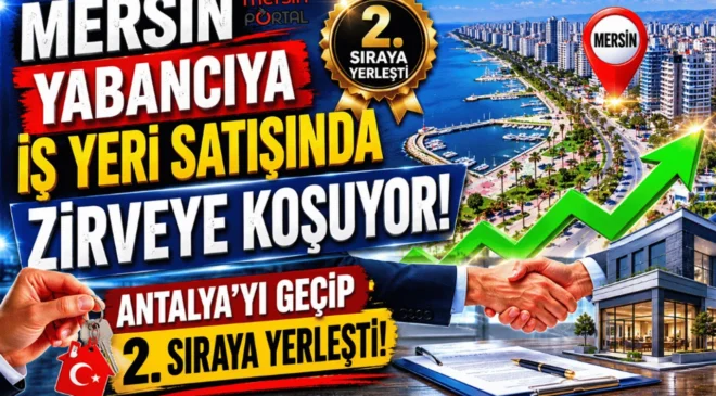Mersin Yabancıya İş Yeri Satışında Zirveye Koşuyor
