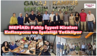 MEPİAD: Fahiş İşyeri Kiraları Enflasyonu ve İşsizliği Tetikliyor
