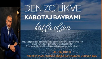 Mersin STK Platformu’ndan 1 Temmuz Denizcilik ve Kabotaj Bayramı Mesajı