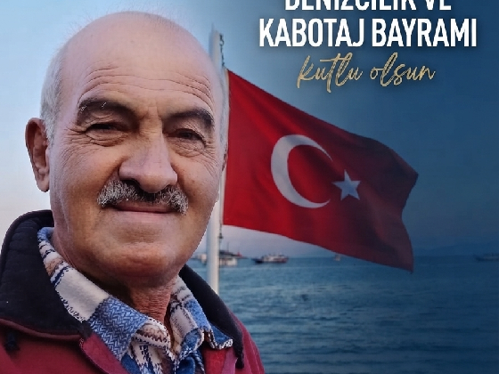 ALİ CAN GÜL 1 Temmuz Denizcilik ve Kabotaj Bayramı Kutlanıyor