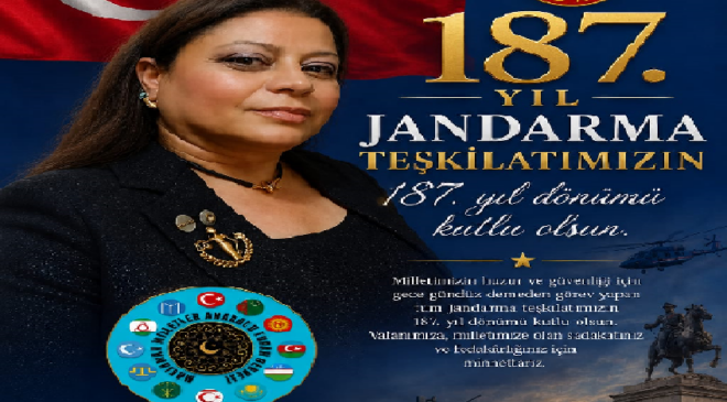 MMAT GENEL BAŞKANI GÜNEY TÜZÜN’DEN JANDARMA TEŞKİLATI’NA 187. YIL TEBRİĞİ