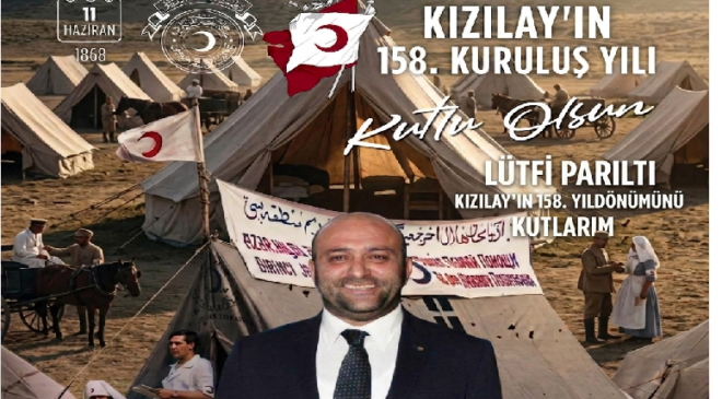 MERSİN KIZILAY BAŞKANI LÜTFÜ PARILTI’DAN ANLAMLI MESAJ: “TÜRK KIZILAYI 158 YAŞINDA!”