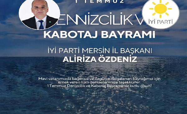 İYİ Parti İl Başkanı Özdeniz’den 1 Temmuz Mesajı