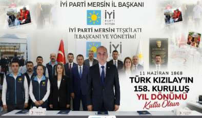İYİ PARTİ MERSİN İL BAŞKANI ÖZDENİZ’VE YÖNETİMİ,DEN KIZILAY’IN 158. YILI KUTLAMA MESAJI