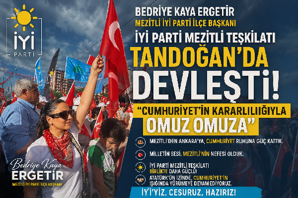 İYİ Parti Mezitli Teşkilatı Tandoğan’da Devleşti: “Cumhuriyet’in Kararlılığıyla Omuz Omuza”