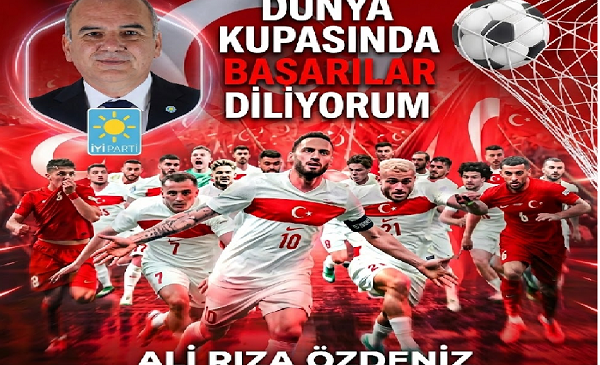 Milli Takımımıza Başarılar: İYİ Parti Mersin İl Başkanı Dr. Ali Rıza Özdeniz’den Destek Mesajı