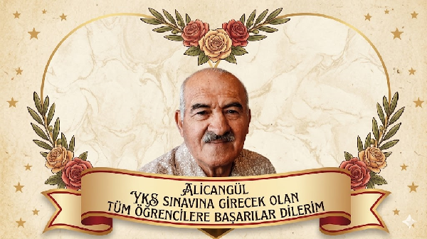 ALİCAN GÜL’DEN YKS’YE GİRECEK ADAYLARA BAŞARI MESAJI