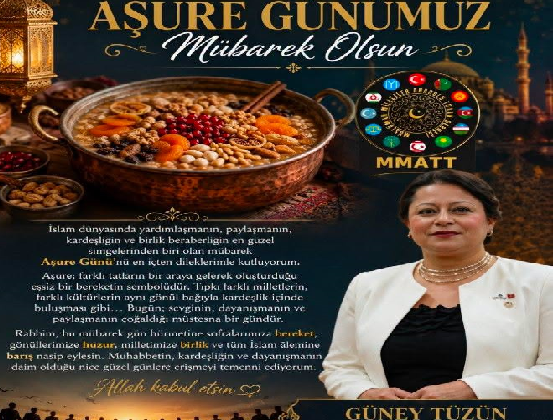 Müslüman Milletler Anadolu Turan Derneği Genel Başkanı ;İslam dünyasında yardımlaşmanın, paylaşmanın, kardeşliğin ve birlik beraberliğin en güzel simgelerinden biri olan mübarek Aşure Günü’nü en içten dileklerimle kutluyorum.