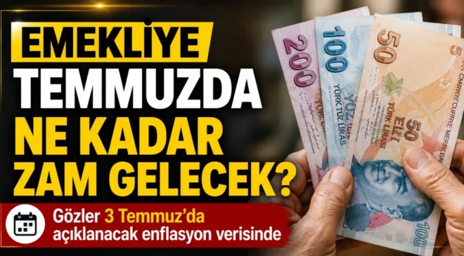 SSK ve Bağ-Kur emeklisine Temmuz 2026’da ne kadar zam gelecek? İşte en güçlü zam senaryosu