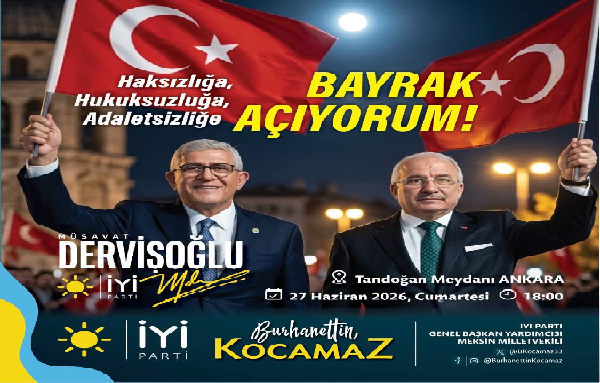 İYİ PARTİ’DEN ANKARA’DA BÜYÜK MİTİNG: BURHANETTİN KOCAMAZ’DAN MERSİNLİLERE DAVET