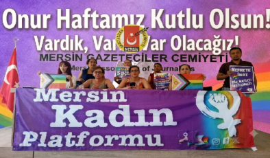Onur Haftamız Kutlu Olsun! Vardık, Varız, Var Olacağız!  Mersin Kadın Platformu