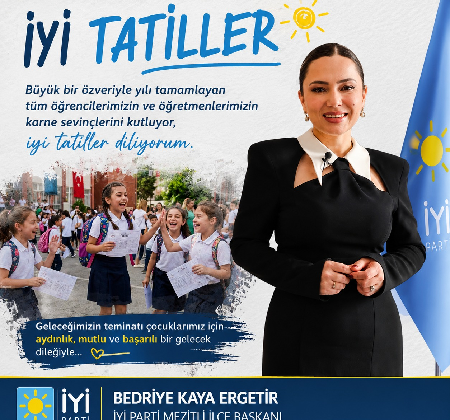 İYİ Parti Mezitli İlçe Başkanı Bedriye Kaya Ergetir’den Karne Heyecanına Ortak Mesaj