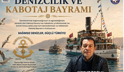 Mesut Tozlu’dan 1 Temmuz Denizcilik ve Kabotaj Bayramı Mesajı
